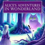 Alices Adventures in Wonderland, Lewis Carroll