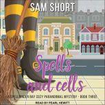 Spells and Cells, Sam Short