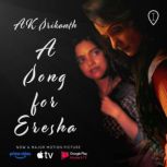 A Song For Eresha, AK Srikanth