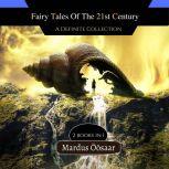 Fairy Tales Of the 21st Century, Mardus Oosaar