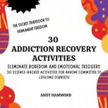 30 Addiction Recovery Activities, Andy Hammond