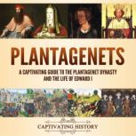 Plantagenets A Captivating Guide to ..., Captivating History