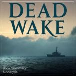 Dead Wake Book Summary  Analysis, Thomas Reed