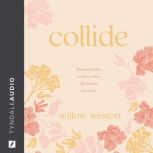 Collide, Willow Weston