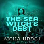 The Sea Witchs Debt, Aisha Urooj