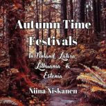 Autumn Time Festivals in Finland, Est..., Niina Niskanen