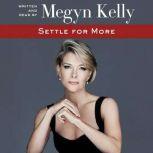 Settle for More, Megyn Kelly