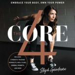 The Core 4 Embrace Your Body, Own Your Power, Stephanie Gaudreau