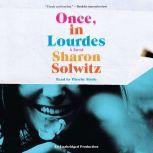 Once, in Lourdes, Sharon Solwitz