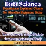 Data Science Foundations Explained Cl..., Marcus Henshaw