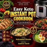 Easy Keto Instant Pot Cookbook, Mukammel Hussain