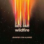 Lies Like Wildfire, Jennifer Lynn Alvarez