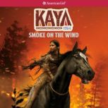Kaya Smoke On The Wind, Janet Beeler Shaw