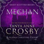 Meghan, Tanya Anne Crosby