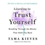 Learning to Trust Yourself, Tama Kieves