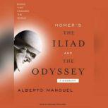 Homer's The Iliad and The Odyssey A Biography, Alberto Manguel