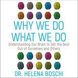Why We Do What We Do, Dr. Helena Boschi
