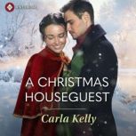A Christmas Houseguest, Carla Kelly