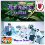 AIs Value to You, Deaver Brown