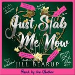 Just Stab Me Now, Jill Bearup