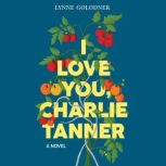 I Love You, Charlie Tanner, Lynne Golodner
