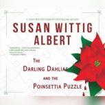 Darling Dahlias and the Poinsettia Pu..., Susan Wittig Albert