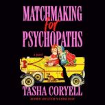 Matchmaking for Psychopaths, Tasha Coryell