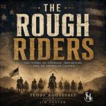The Rough Riders, Teddy Roosevelt