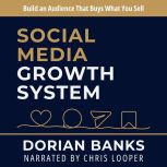 Social Media Growth System, Dorian Banks