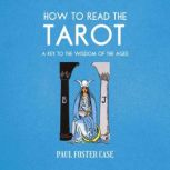 How to Read The Tarot, Paul Foster Case