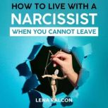 How to Live with a Narcissist When Yo..., Lena Falcon