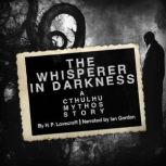 The Whisperer in Darkness A Cthulhu ..., H. P. Lovecraft