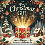 The Magic Christmas Gift, Frances Margaret Fox