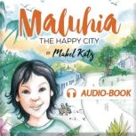 Maluhia, The Happy City, Mabel Katz