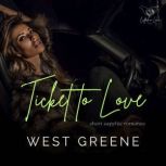 Ticket to Love, West Greene