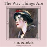 The Way Things Are, E. M. Delafield