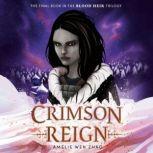 Crimson Reign, Amelie Wen Zhao