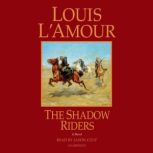 The Shadow Riders A Novel, Louis L'Amour