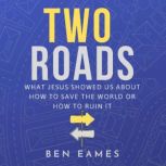 Two Roads, Ben Eames