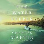 The Water Keeper, Charles Martin