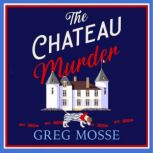 The Chateau Murder, Greg Mosse