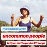 Uncommon People, Miranda Sawyer