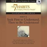 Habit 5 Seek First to Understand then to be Understood The Habit of Mutual Understanding, Stephen R. Covey