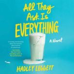 All They Ask Is Everything, Hadley Leggett