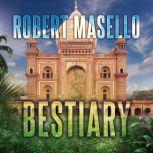 Bestiary, Robert Masello