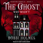 The Ghost Who Wasn't , Bobbi Holmes