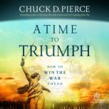 A Time to Triumph, Chuck D. Pierce