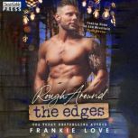 Rough Around the Edges, Frankie Love