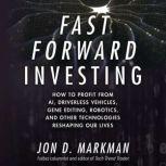 Fast Forward Investing, Jon Markman