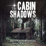 The Cabin Shadows, Shawn Krueger